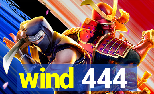 wind 444